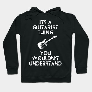 Its a guitarist thing, you wouldnt understand tshirt Hoodie